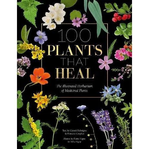 100 Plants that Heal by Francois CouplanGerard Debuigne Spirit Journeys Gifts