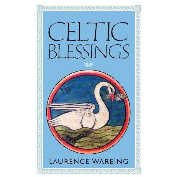 Celtic Blessings Reconnecting Our World - Spirit Journeys